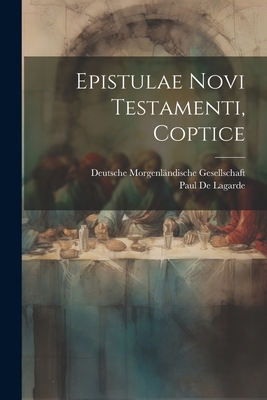 Epistulae Novi Testamenti, Coptice [Coptic] 1021721964 Book Cover