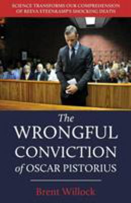 The Wrongful Conviction of Oscar Pistorius: Sci... 1611532671 Book Cover