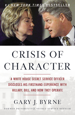 Crisis of Character: A White House Secret Servi... 1455568899 Book Cover