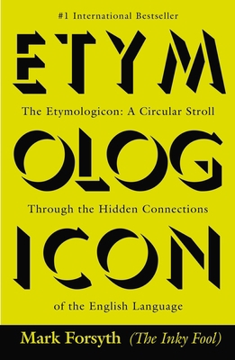 The Etymologicon: A Circular Stroll Through the... 0425260798 Book Cover