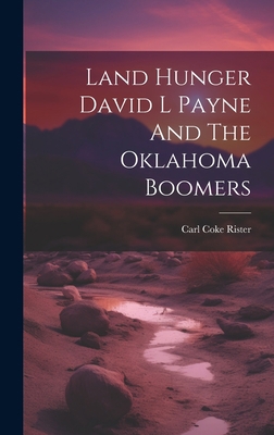 Land Hunger David L Payne And The Oklahoma Boomers 101953026X Book Cover
