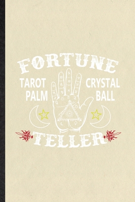 Paperback Fortune Teller Tarot Palm Crystal Ball: Blank Fun Novelty Tarot Card Reading Notebook Writing Journal For Prophecy Fortune Teller, Inspirational Sayin Book