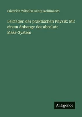 Leitfaden der praktischen Physik: Mit einem Anh... [German] 3566048755 Book Cover
