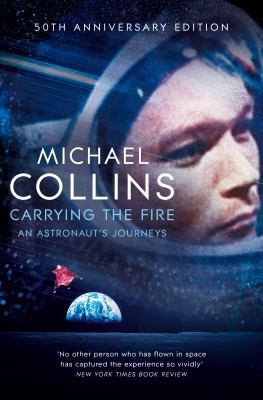 Carrying the Fire: An Astronaut's Journeys            Book Cover