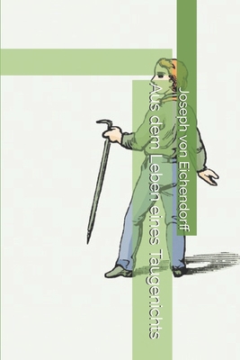 Aus dem Leben eines Taugenichts [German] 1703051025 Book Cover