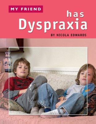 My Friend Has Dyspraxia 1844580962 Book Cover