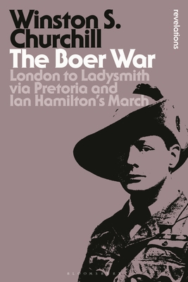 The Boer War: London to Ladysmith Via Pretoria ... 1472520823 Book Cover