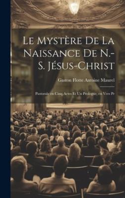 Le Mystère de la Naissance de N.-S. Jésus-Chris... 1019615834 Book Cover