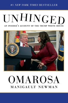 Unhinged: An Insider's Account of the Trump Whi... 198210970X Book Cover