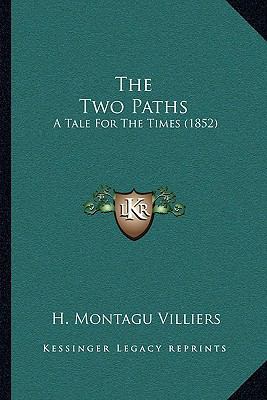 The Two Paths: A Tale For The Times (1852) 116579828X Book Cover