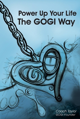 Power Up Your Life The GOGI Way: The PowerUp! M... 1732110255 Book Cover