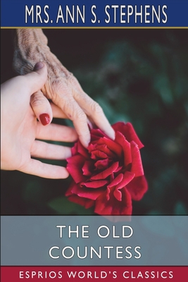 The Old Countess (Esprios Classics): or, The Tw... 1006675159 Book Cover