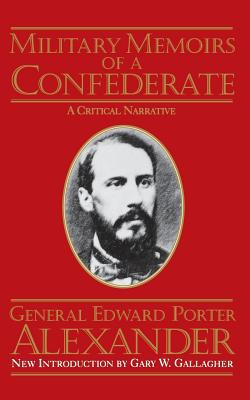 Military Memoirs of a Confederate: A Critical N... 030680509X Book Cover