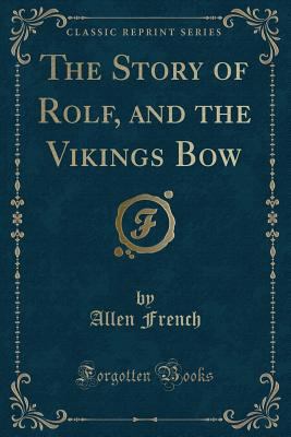 The Story of Rolf, and the Vikings Bow (Classic... 1330612574 Book Cover