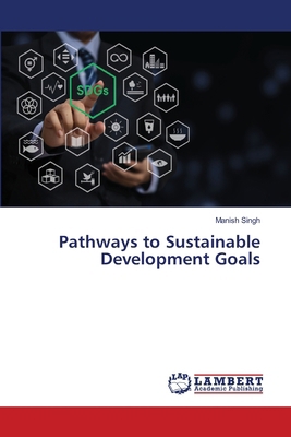 Pathways to Sustainable Development Goals 6207805615 Book Cover