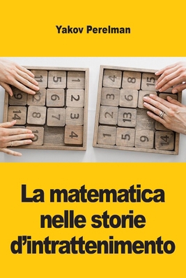 La matematica nelle storie d'intrattenimento [Italian] 3690825040 Book Cover