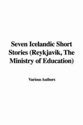 Seven Icelandic Short Stories: Reykjavik, the M... 1421997401 Book Cover