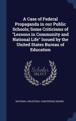 A Case of Federal Propaganda in our Public Scho... 1340226855 Book Cover