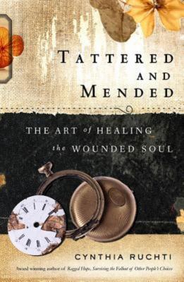 Tattered and Mended: The Art of Healing the Wou... 1501800477 Book Cover