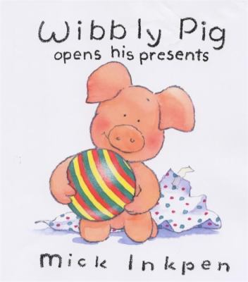 Wibbly Pig Opens His Presents 0340757418 Book Cover