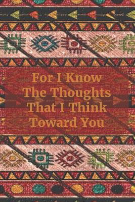 For I Know the Thoughts That I Think Toward You... 1796647217 Book Cover