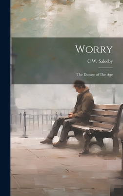 Worry: The Disease of The Age 102076905X Book Cover