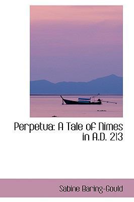 Perpetua: A Tale of Nimes in A.D. 213 1103162438 Book Cover