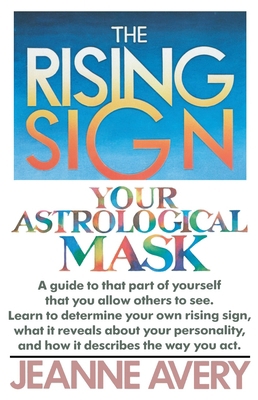 The Rising Sign: Your Astrological Mask 0385132786 Book Cover