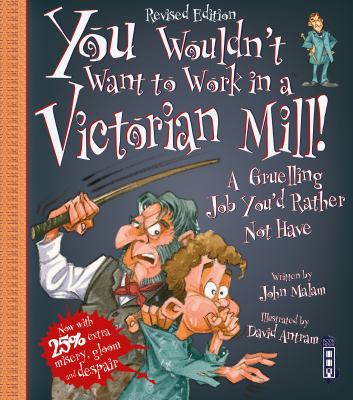 You Wouldn't Want to Work in a Victorian Mill! ... 1910706442 Book Cover