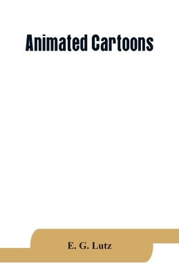 Animated cartoons; how they are made, their ori... 9353864380 Book Cover