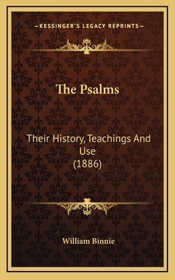 The Psalms: Their History, Teachings And Use (1... 1164414593 Book Cover