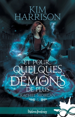Et pour quelques démons de plus: Rachel Morgan, T5 [French] B0FJLNL9LG Book Cover
