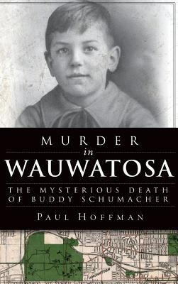 Murder in Wauwatosa: The Mysterious Death of Bu... 1540207234 Book Cover