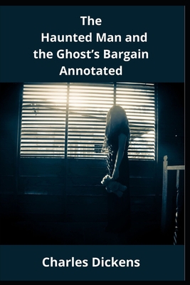 Paperback The Haunted Man and the Ghost’s Bargain Annotated Book