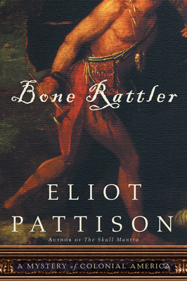 Bone Rattler: A Mystery of Colonial America 1582434646 Book Cover