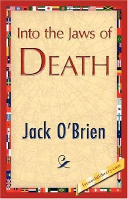 Into the Jaws of Death 1421844656 Book Cover