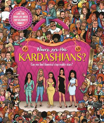 Where Are the Kardashians?: Search & Seek Book ... 1789058562 Book Cover