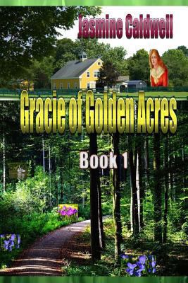 Gracie of Golden Acres 1519337035 Book Cover