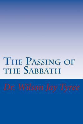 The Passing of the Sabbath 1482640597 Book Cover