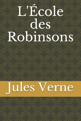 L'?cole des Robinsons [French] B08HGZK9LF Book Cover