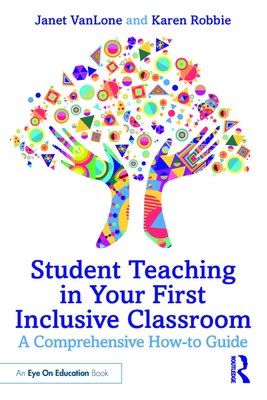 Student Teaching in Your First Inclusive Classr... 1032727446 Book Cover