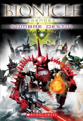 Bionicle L?gendes: Sombre Destin [French] 0439942667 Book Cover