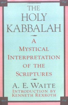The Holy Kabbalah: A Mystical Interpretation of... B000PGNWIG Book Cover