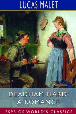 Deadham Hard: A Romance (Esprios Classics) 1714652912 Book Cover