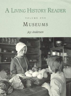Living History Reader: Museums (American Associ... 0942063139 Book Cover