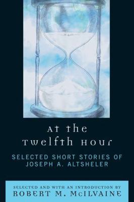 At the Twelfth Hour: Selected Short Stories of ... 0761838600 Book Cover