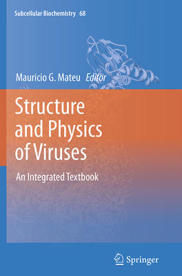 Structure and Physics of Viruses: An Integrated... 9402401768 Book Cover