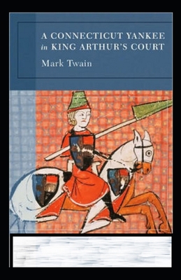 Paperback A Connecticut Yankee in King Arthur's Court Annotated Book
