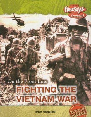Fighting the Vietnam War (On the Front Line) 141092193X Book Cover