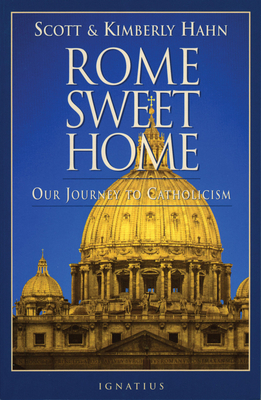 Rome Sweet Home: Our Journey to Catholicism 0898704782 Book Cover